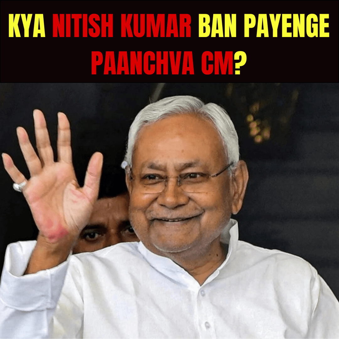 Kya Nitish Kumar Iss Baar Banenge Paanchva CM?